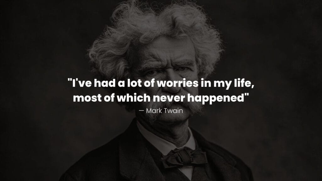 Quote by Mark twain on Overthinking