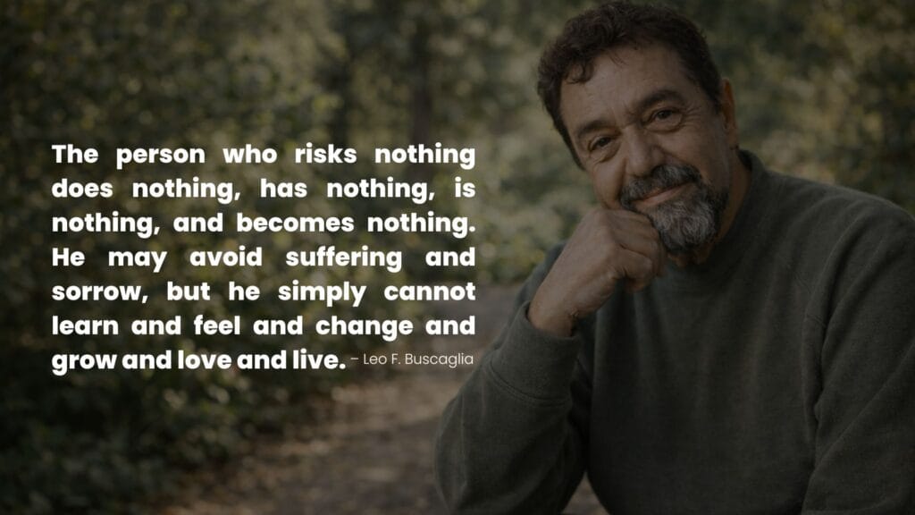 Leo F. Buscaglia Portrait with a on life without risk