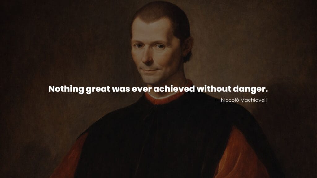 Niccolò Machiavelli on the powerful Quote on taking risks.