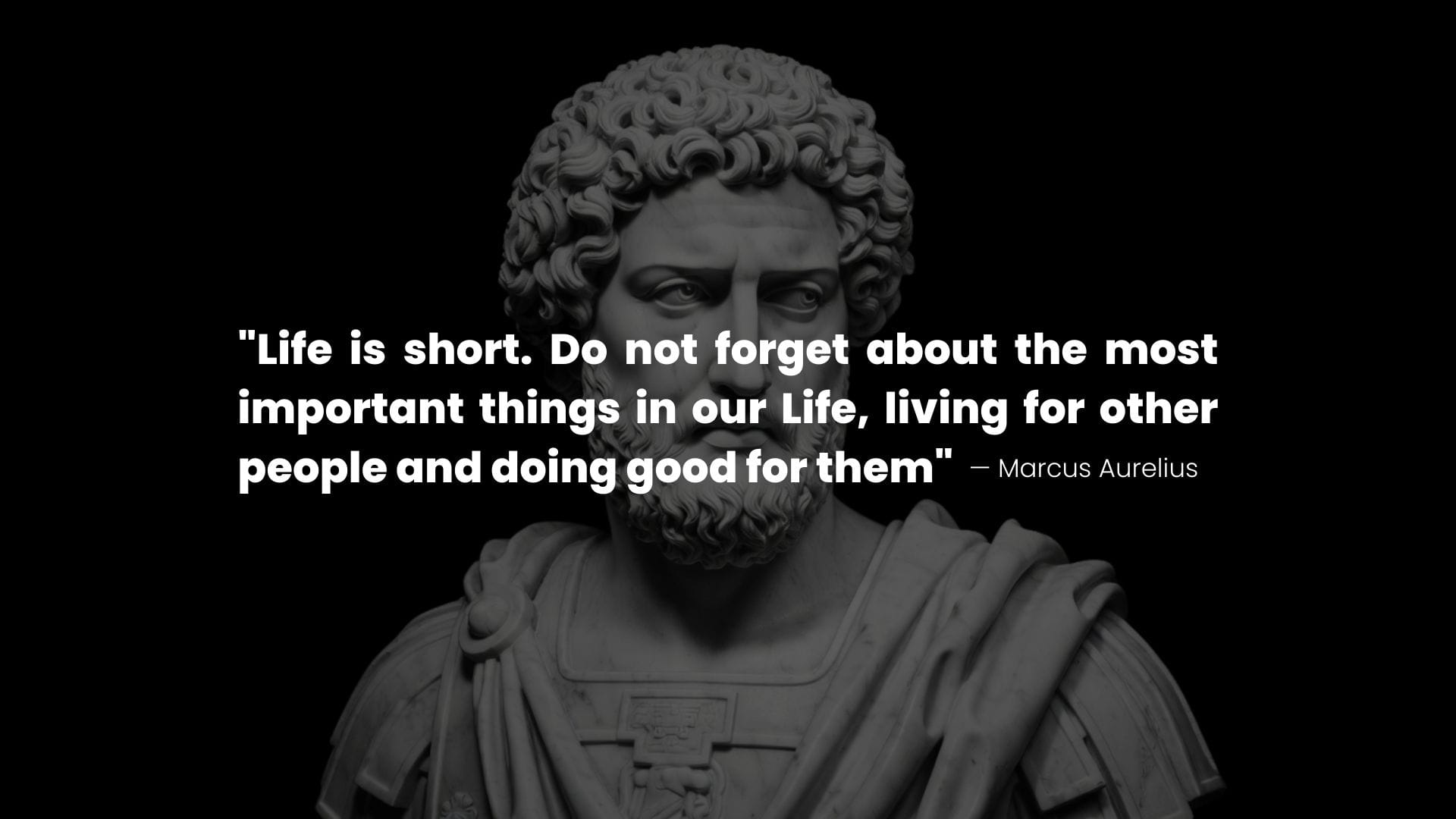 Marcus Aurelius Sculpture With a quote on Life is too short