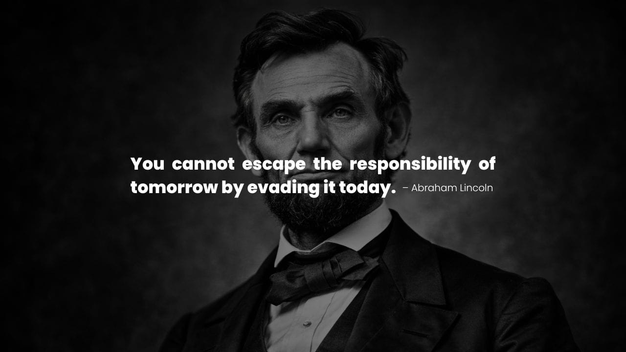 Abraham Lincoln quote on Responsibility
