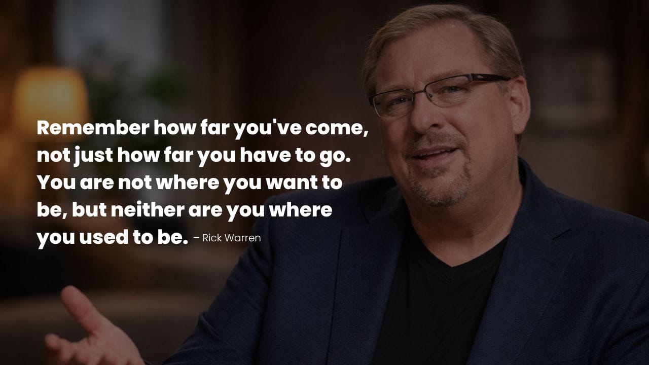 Rick Warren’s words reflect steady progress and resilience.