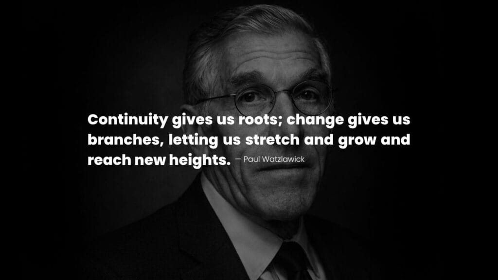Paul Watzlawick quote on growth and transformation