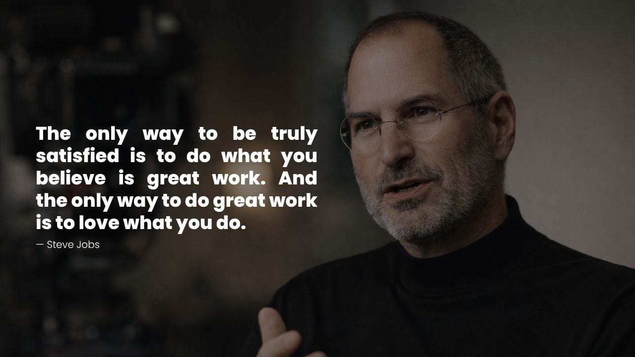 Steve Jobs speaking with a quote about loving yourself and your work